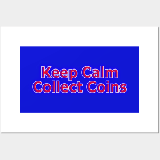 Keep Calm Collect Coins Red, White, Blue Neon Retro Posters and Art